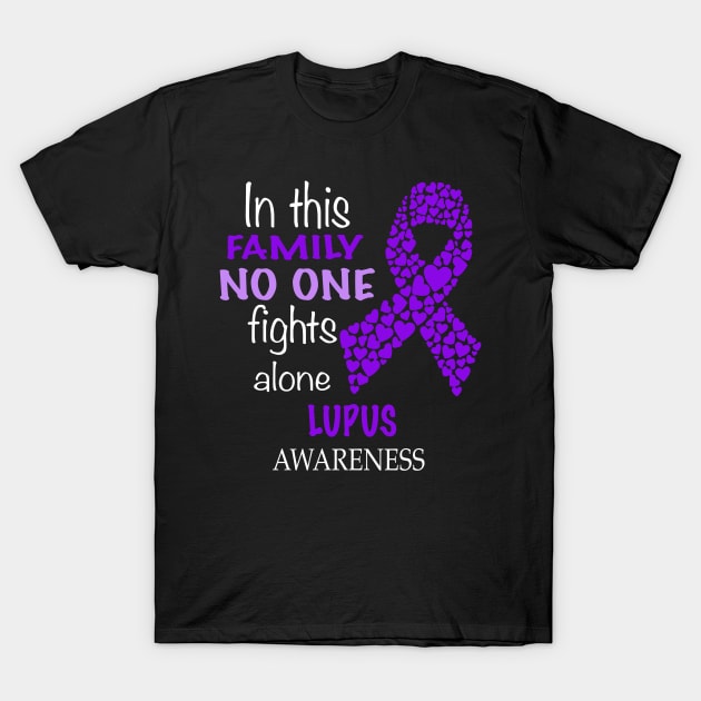 in this family no one fights lupus alone T-Shirt by TeesCircle